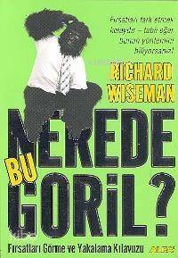 Nerede Bu Goril?; Fırsatları Görme ve Yakalama Kılavuzu - 1