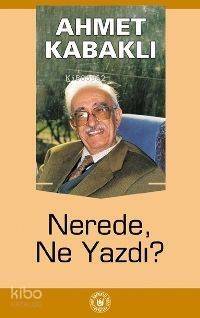 Nerede, Ne Yazdı? - 1