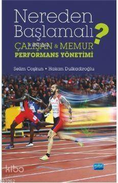 Nereden Başlamalı ?; Çalışan & Memur Performans Yönetimi - 1