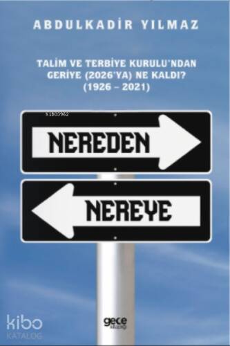 Nereden Nereye ;Talim ve Terbiye Kurulu'ndan Geriye (2026'ya) Ne Kaldı? (1926-2021) - 1