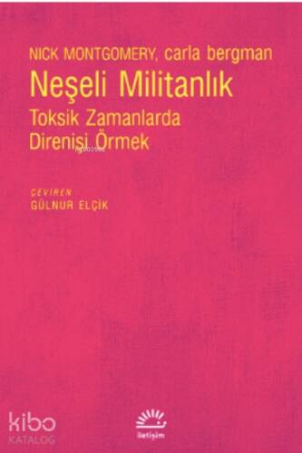 Neşeli Militanlık;Toksik Zamanlarda Direnişi Örmek - 1