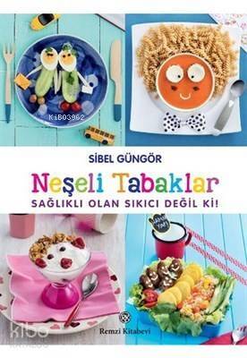 Neşeli Tabaklar; Sağlıklı Olan Sıkıcı Değil ki? - 1