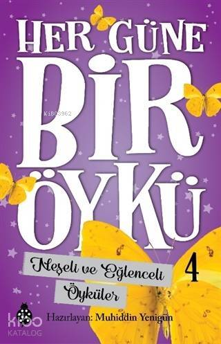 Neşeli ve Eğlenceli Öyküler - Her Güne Bir Öykü 4 - 1