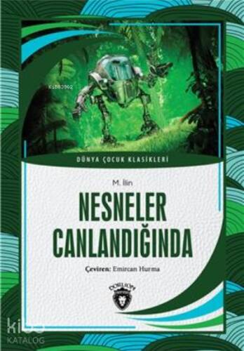 Nesneler Canlandığında ;Dünya Çocuk Klasikleri (7-12 Yaş) - 1