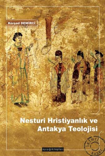 Nesturi Hristiyanlık ve Antakya Teolojisi - 1