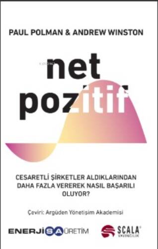 Net Pozitif;Cesaretli Şirketler Aldıklarından Daha Fazla Vererek Nasıl Başarılı Oluyor ? - 1