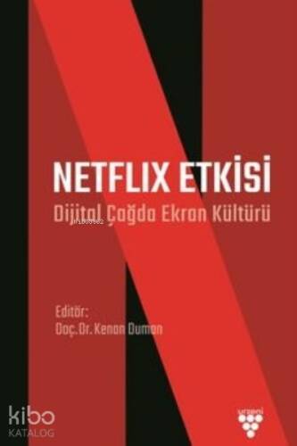 Netflix Etkisi Dijital Çağda Ekran Kültürü - 1