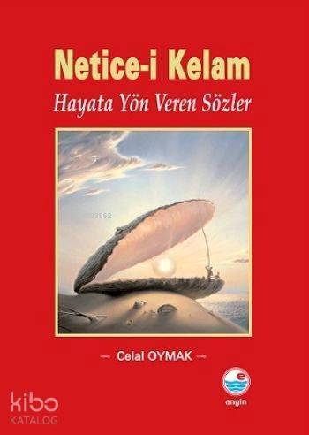 Netice-i Kelam; Hayata Yön Veren Sözler - 1