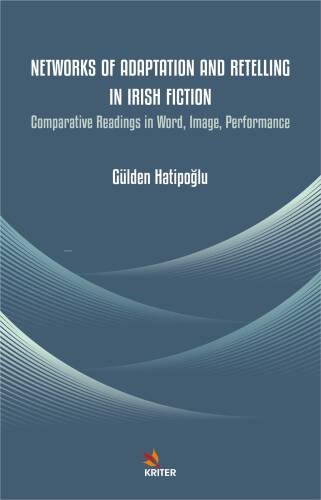 Networks of Adaptation and Retelling in Irish Fiction - 1