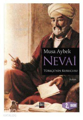 Nevai; Türk Dilinin Kurucusu Ali Şair Nevai'nin Romanı - 1