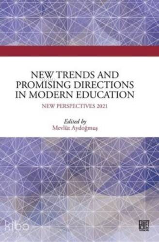 New Trends and Promising Directions in Modern Education;New Perspectives 2021 - 1