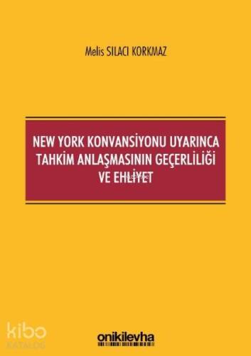 New York Konvansiyonu Uyarınca Tahkim Anlaşmasının Geçerliliği ve Ehliyet - 1