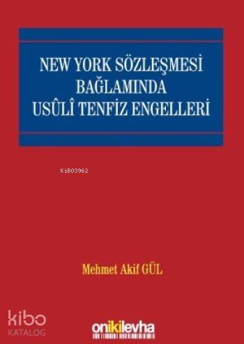 New York Sözleşmesi Bağlamında Usuli Tenfiz Engelleri - 1