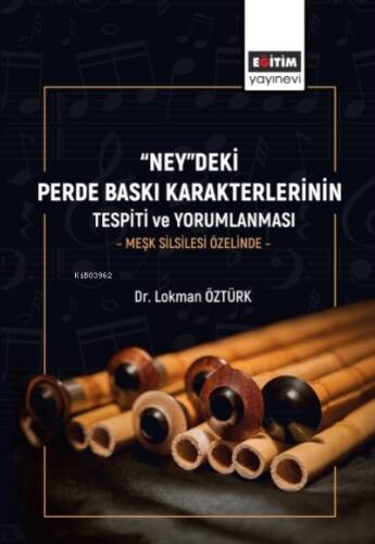 “Ney”deki Perde Baskı Karakterlerinin Tespiti Ve Yorumlanması -Meşk Silsilesi Özelinde - 1