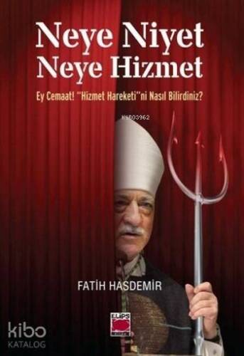 Neye Niyet Neye Hizmet; Ey Cemaat Hizmet Hareketi'ni Nasıl Bilirdiniz? - 1