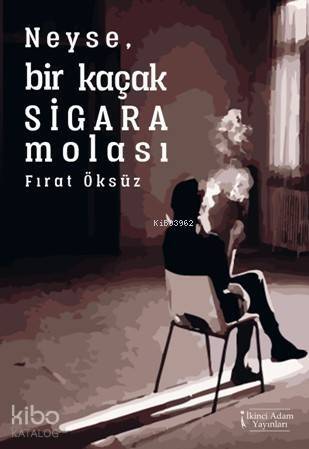 Neyse, Bir Kaçak Sigara Molası - 1