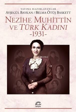 Nezihe Muhittin ve Türk Kadını 1931 - 1