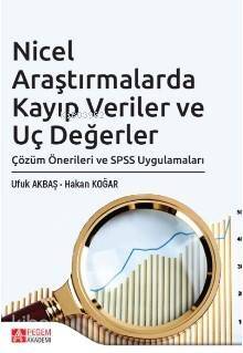 Nicel Araştırmalarda Kayıp Veriler ve Uç Değerler Çözüm Önerileri ve SPSS Uygulamaları; Çözüm Önerileri ve SPSS Uygulamaları - 1