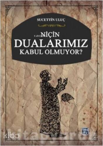 Niçin Dualarımız Kabul Olmuyor? - 1