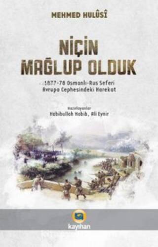 Niçin Mağlup Olduk?;(1877-78 Osmanlı-Rus Seferi) - 1