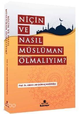 Niçin Ve Nasıl Müslüman Olmalıyım ? - 1