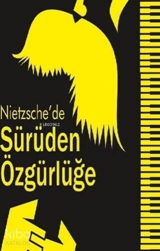 Nietzsche'de Sürüden Özgürlüğe - 1