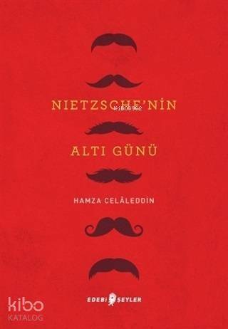 Nietzsche'nin Altı Günü - 1