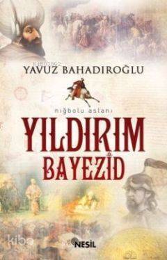 Niğbolu Aslanı| Yıldırım Bayezid - 1