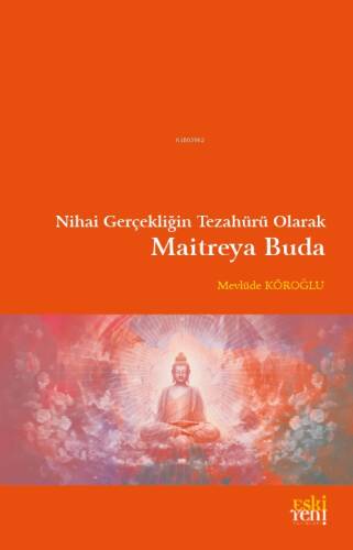 Nihai Gerçekliğin Tezahürü Olarak Maitreya Buda - 1