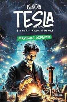 Nikola Tesla - Elektirik Adamın Dehası - 1