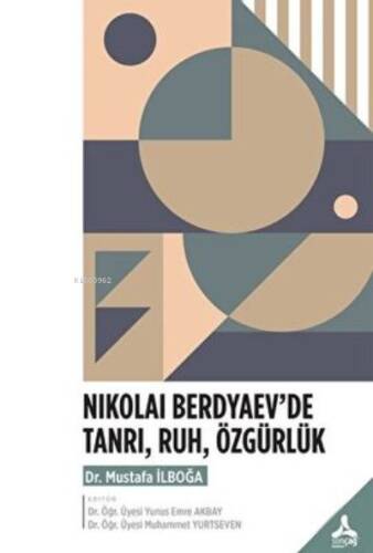 Nıkolai Berdyaev’de Tanrı, Ruh, Özgürlük - 1