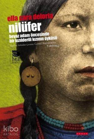 Nilüfer -Beyaz Adam Öncesinde Bir Kızılderilinin Öyküsü- - 1