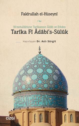 Ni’metullâhiyye Tarîkatının Âdâb ve Erkânı Tarîka Fî Âdâbi’s-Sülûk - 1