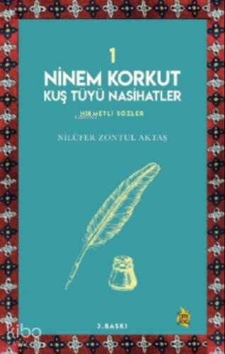 Ninem Korkut Kuş Tüyü Nasihatler 1 - 1