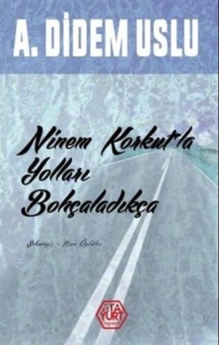 Ninem Korkut'la Yolları Bohçaladıkça - 1