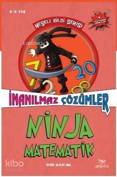 Ninja Matematik; İnanılmaz Çözümler - 1