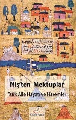 Niş'ten Mektuplar - Türk Aile Hayatı ve Haremler - 1