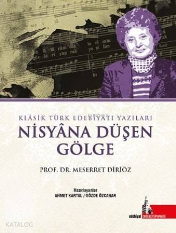 Nisyana Düşen Gölge; Klasik Türk Edebiyatı Yazıları - 1