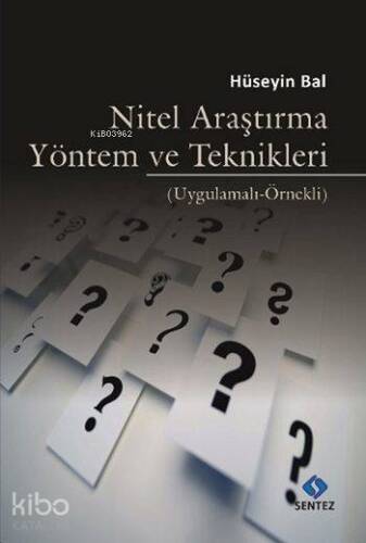 Nitel Araştırma Yöntem ve Teknikleri; Uygulamalı - Örnekli - 1