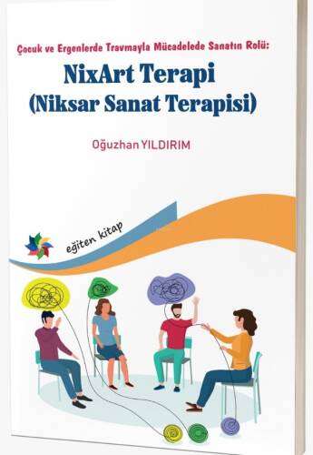 NixArt Terapi (Niksar Sanat Terapisi);Çocuk ve Ergenlerde Travmayla Mücadelede Sanatın Rolü: - 1