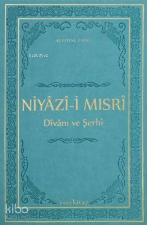 Niyazi-i Mısri Divanı ve Şerhi - 1