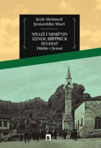 Niyazi Mısrinin İzinde Bir Ömür Seyahat ( 20 ) - 1