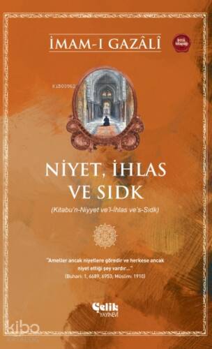 Niyet, İhlas ve Sıdk - 1