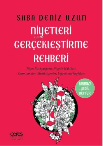 Niyetleri Gerçekleştirme Rehberi ;Niyet Navigasyonu, Niyetin Hakikati, Olumlamalar, Meditasyonlar, Uygulama Sayfaları - 1