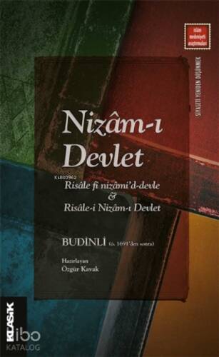 Nizâm-ı Devlet;Risale fi Nizami'd-Devle İle Risale-i Nizam-ı Devlet - Budinli (Ö. 1691’den Sonra) - 1