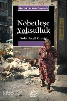 Nöbetleşe Yoksulluk; Sultanbeyli Örneği - 1