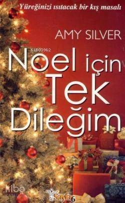 Noel İçin Tek Dileğim; Yüreğinizi Isıtacak Bir Kış Masalı - 1