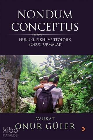 Nondum Conceptus; Hukuki, Fıkhi ve Teolojik Soruşturmalar - 1