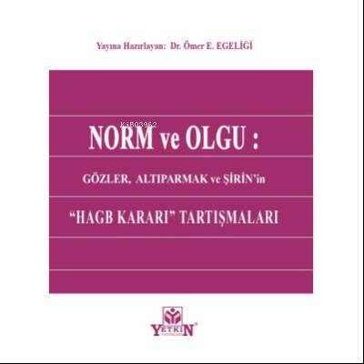 Norm ve Olgu: Gözler, Altıparmak ve Şirin'in ''HAGB KARARI'' Tartışmaları - 1