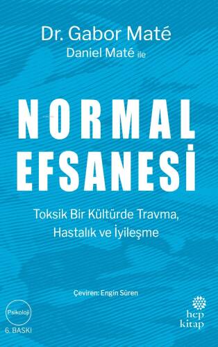 Normal Efsanesi;Toksik Bir Kültürde Travma, Hastalık ve İyileşme - 1